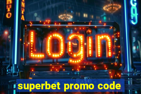 superbet promo code